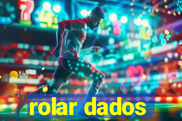 rolar dados